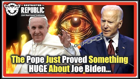 The Pope Just Proved Something HUGE About Joe Biden & America Needs To Know About It!