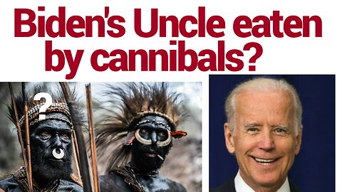 Did Joe Biden's uncle REALLY get eaten by Cannibals!?