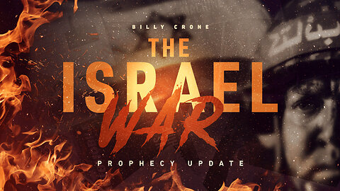 Billy Crone - The Israel War Prophecy Update 4