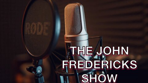 The John Fredericks Radio Show Guest Line Up for Aug.15, 2022
