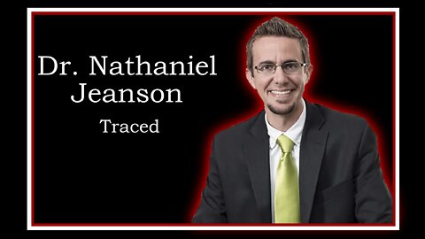 Dr. Nathaniel Jeanson: Traced