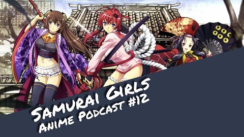 Samurai Girls - Anime Podcast #12 | Otaku Explorer