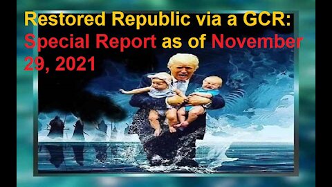 Restored Republic via a GCR Special Report as of November 29, 2021