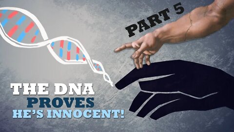 What Have the True Crime Podcasters Done? - Part 5 - The DNA is magical