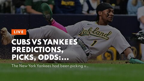 Cubs vs Yankees Predictions, Picks, Odds: Bronx Beatdown