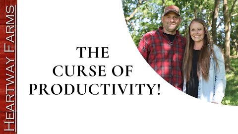 The Curse Of Productivity!