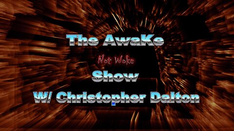 THE AWAKE NOT woke SHOIW - science kills atheism! Atheism is dead!