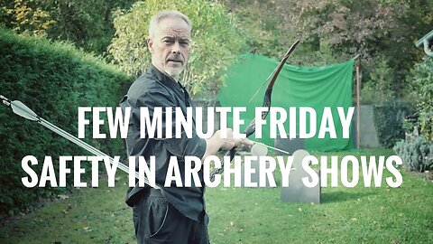 Few Minute Friday: Safety in Archery Shows