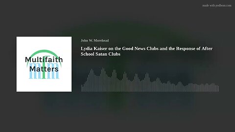 Lydia Kaiser on the Good News Clubs and the Response of After School Satan Clubs