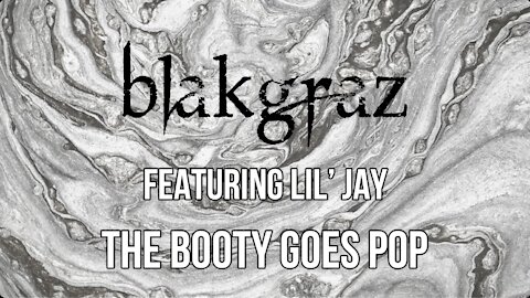 The Booty Goes Pop by Blakgraz Featuring Lil' Jay