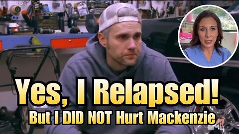 Ryan Edwards Admits Relapse On Teen Mom & Blames Mack For He & Maci's Co-Parenting Problems!