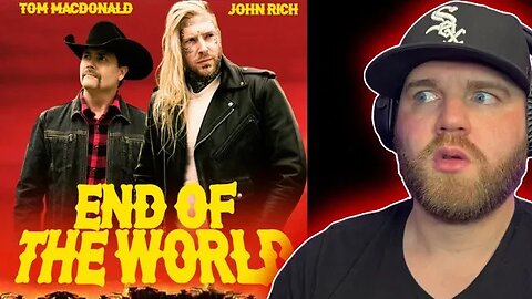OHHH HELL NO | Tom MacDonald ft. John Rich- End Of The World (Reaction)