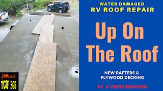 RV Remodel - Up on the roof! RV Roof Repair & AC Removal - Video 6