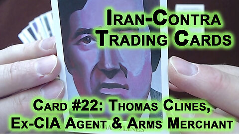 Reading “Iran-Contra Scandal" Trading Cards #22: Thomas Clines, Ex-CIA Agent & Arms Merchant [ASMR]