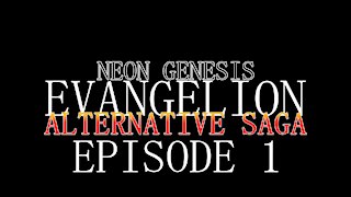 Neon Genesis Evangelion Alternative Saga - Episode 1 - Deployment