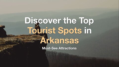 Tourist Spots in Arkansas | Must-see Attractions | stufftodo.us