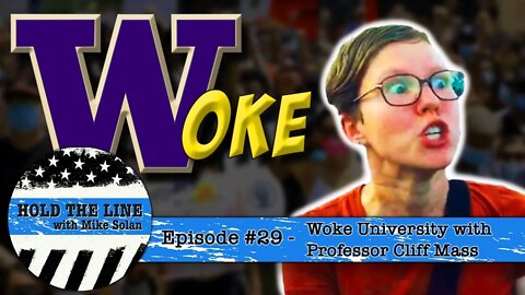 #29 - Woke University with Professor Cliff Mass