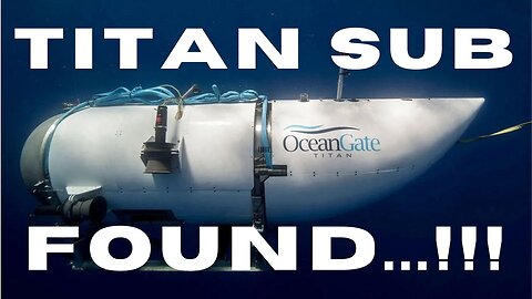 🚨#BREAKING: Titan OceanGate Sub Found! Human Remains on Board
