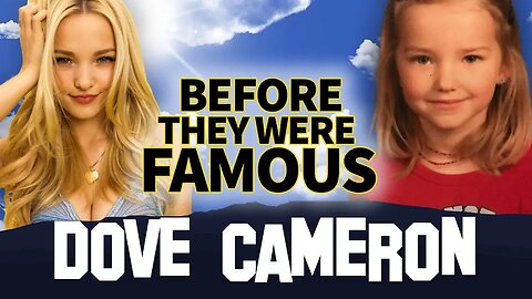 DOVE CAMERON | Before They Were Famous | Biography