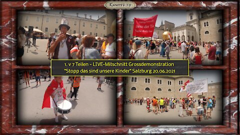 1. v 7 Teilen - LIVE-Mitschnitt Grossdemonstration "Stopp das sind unsere Kinder" SBG 20.06.2021