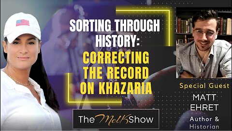 Correcting the Record on Khazaria [Mel K Show with Matt Ehret]