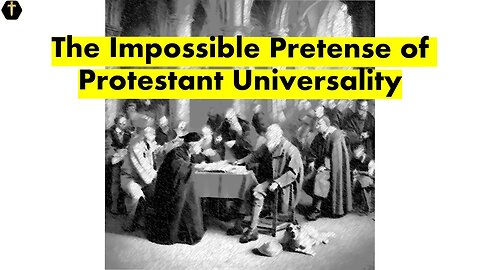 The Impossible Pretense of Protestant Universality. Video Essay