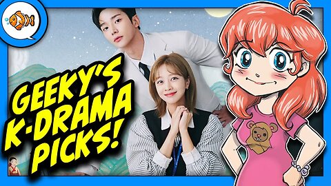 K-Drama Picks by Geeky Sparkles!