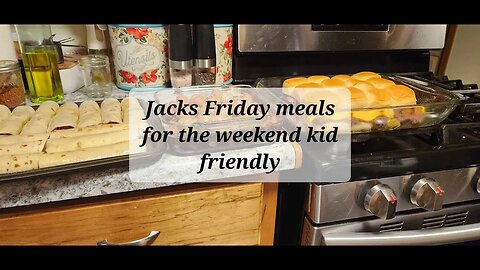 Jacks Friday meals for the weekend #kidfriendlymeals