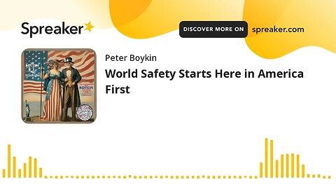 World Safety Starts Here in America First