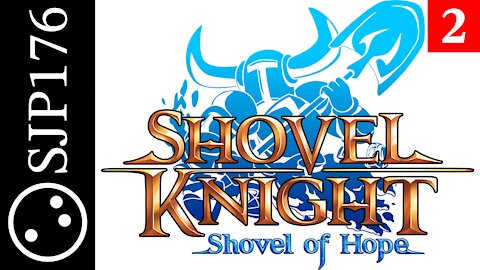 Shovel Knight: Shovel of Hope—Uncut No-Commentary First-Time Playthrough—Part 2