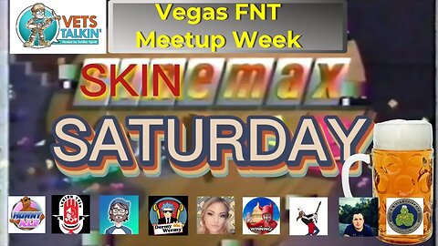 Post-Vegas FNT Meetup W/Salty Nerd Podcast | Skinemax Saturday From The Hoover Dam
