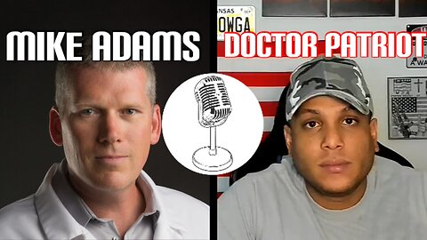 MIKE ADAMS INTERVIEWS DOCTOR PATRIOT