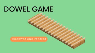 Woodworking Project - Dowel Game