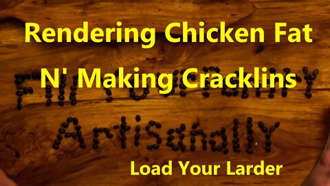 Rendering Chicken Fat N' Making Cracklins