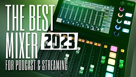 Mackie DLZ Creator — Best Podcast & Livestream Mixer 2023