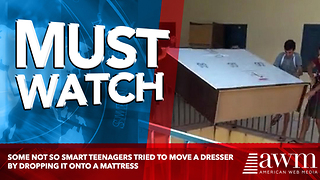 Some Not So Smart Teenagers Tried To Move A Dresser By Dropping It Onto A Mattress