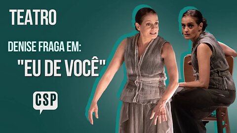 Teatro | Denise Fraga no espetáculo "Eu De Você" - Temporada 2023| #teatro Sérgio Cardoso