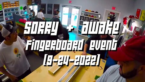 Sorry + Awake - Fingerboard Event (9-24-2022)