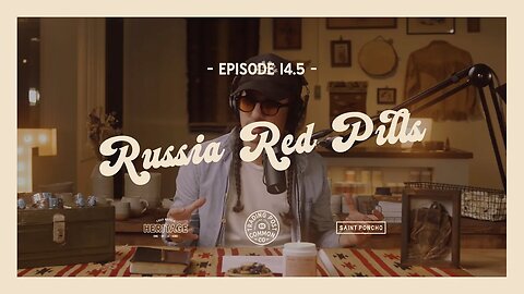 Russia Red Pills - "For Goodness' Sake" With Chad Barela - Ep 14.5