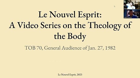 Theology of the Body Audience 70 | Le Nouvel Esprit Commentary on TOB