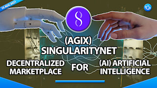 (AGIX) SINGULARITYNET - DECENTRALIZED MARKTPLACE FOR (AI) ARTIFICIAL INTELLIGENCE