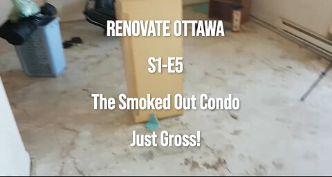 S1-E5 The Smoked Out Condo - Just Gross!