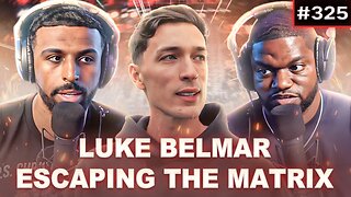 How To STOP Being A Brokie, Escaping The Matrix & MORE w/ Luke Belmar!