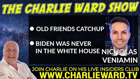 BIDEN WAS NEVER IN THE WHITE HOUSE! WITH NICK VENIAMIN & CHARLIE WARD