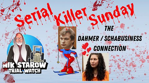 Trial watch - Serial Killer Sunday - The Dahmer / Schabusiness-connection
