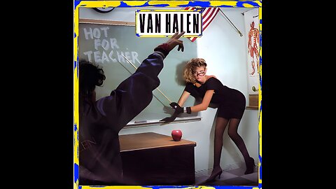 Van Halen - Hot For Teacher