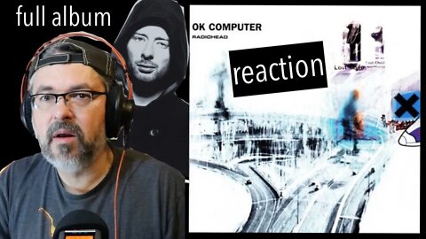 Ok Computer | Radiohead Full Album Reaction