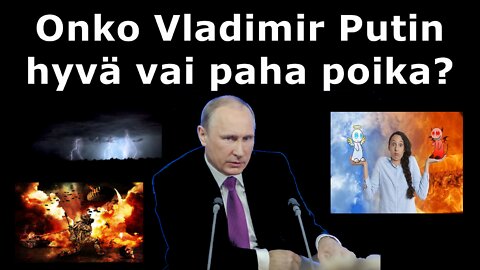 Onko Vladimir Putin hyvä vai paha poika