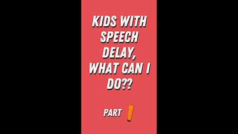 Kids With Speech Delay, What Can I Do (Part 1) #parenting #specialneeds #awareness