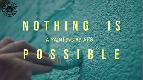 Nothing Is Possible